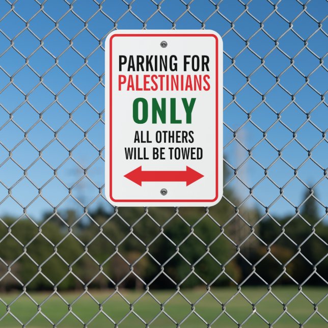 Parking For Palestinians Only  Metal Sign (In Situ(Fence))