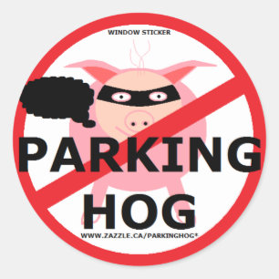 PARKING HOG BANDIT SAYS? CLASSIC ROUND STICKER