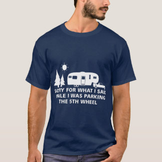 Parking the Camper 5th Wheel Camping RV Gift T-Shirt