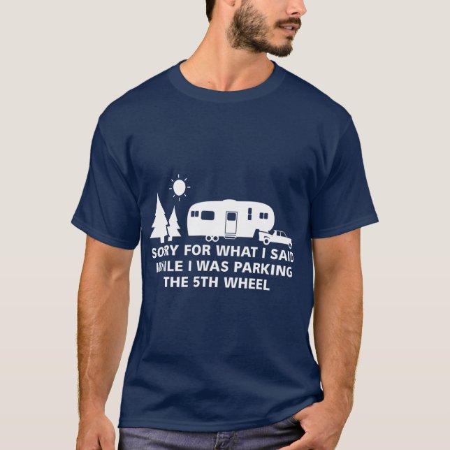 Parking the Camper  5th Wheel Camping RV Gift T-Shirt (Front)