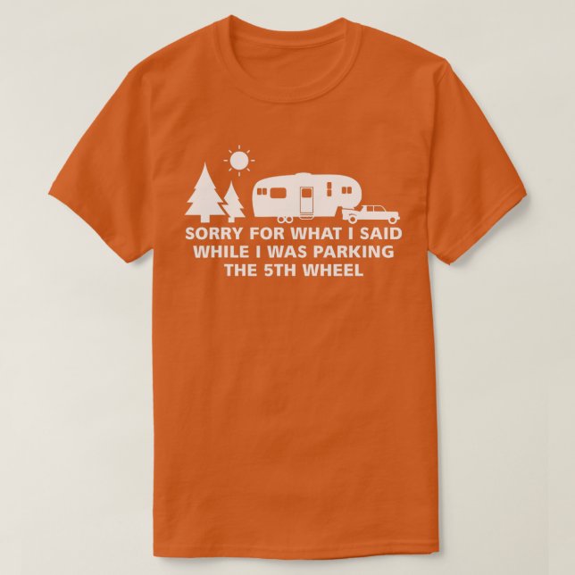 Parking the Camper  5th Wheel Camping RV Vacation  T-Shirt (Design Front)