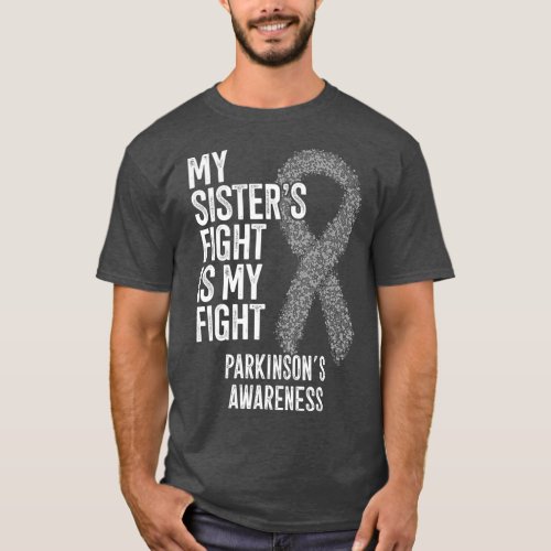 Parkinson Disease My Sisters Fight Is My Fight T_Shirt