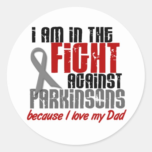 Parkinsons Disease IN THE FIGHT FOR MY DAD 1 Classic Round Sticker