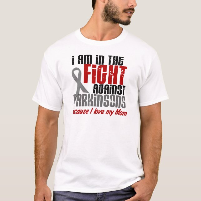 Parkinson’s Disease IN THE FIGHT FOR MY MOM 1 T-Shirt (Front)