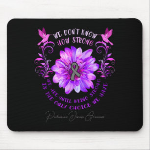 Parkinsons Disease Awareness Flower We Dont Know Mouse Pad