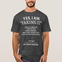 Parkinsons Disease Awareness I Am Faking It In Thi T-Shirt