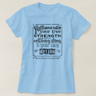 Parkinson's Disease Awareness/Strength Quote II T-Shirt