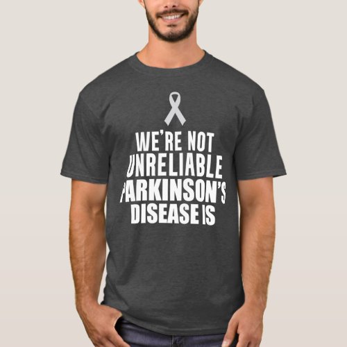 Parkinsons Disease Awareness Unreliable Warrior T_Shirt