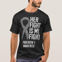 Parkinson's Disease Her Fight Is My Fight Parkinso T-Shirt