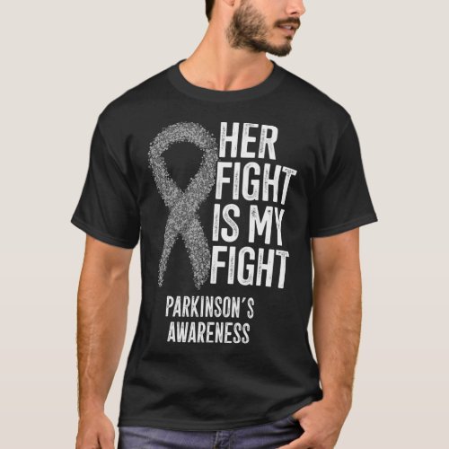 Parkinsons Disease Her Fight Is My Fight Parkinso T_Shirt