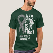 Parkinsons Disease Her Fight Is My Fight T-Shirt