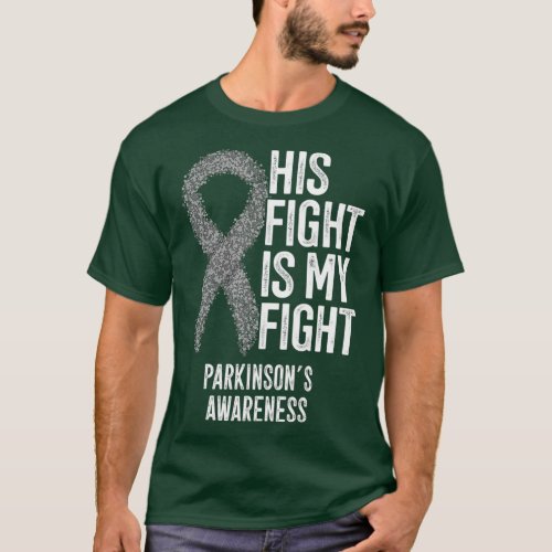 Parkinsons Disease His Fight Is My Fight T_Shirt