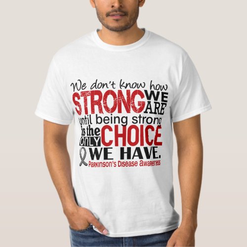 Parkinsons Disease How Strong We Are T_Shirt