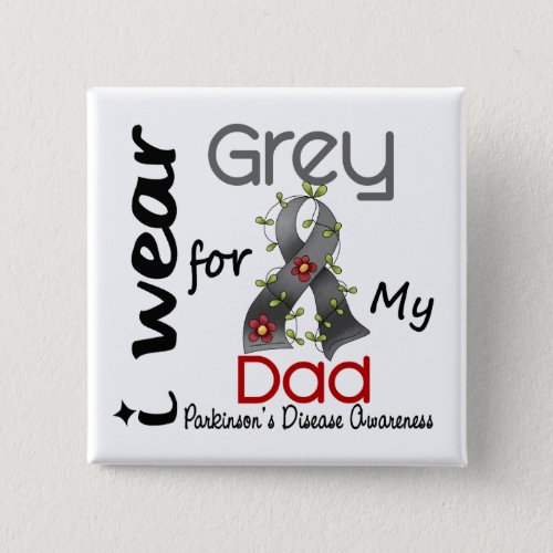 Parkinsons Disease I Wear Grey For My Dad 43 Button