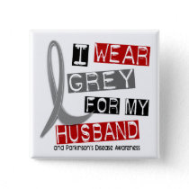 Parkinsons Disease I WEAR GREY FOR MY HUSBAND 37 Button