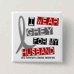 Parkinsons Disease I WEAR GREY FOR MY HUSBAND 37 Button