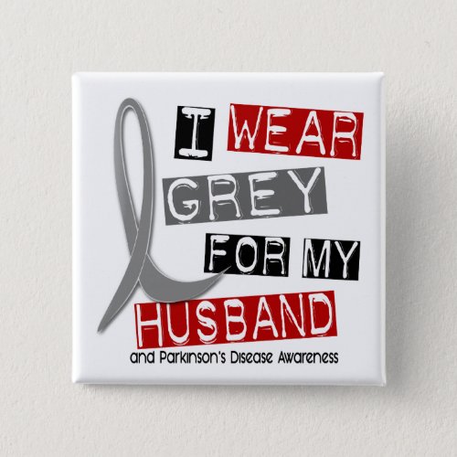 Parkinsons Disease I WEAR GREY FOR MY HUSBAND 37 Button