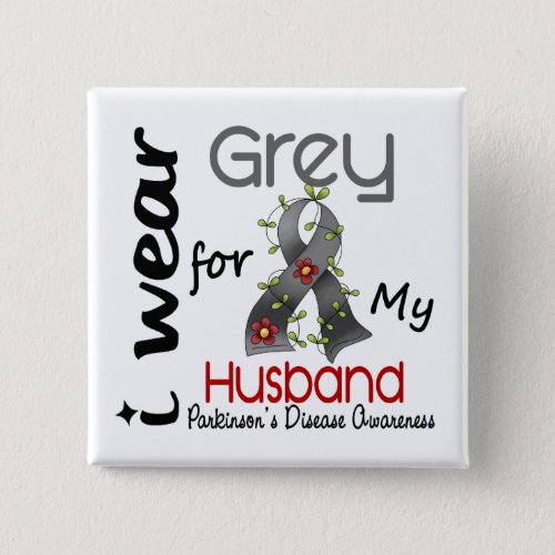 Parkinsons Disease I Wear Grey For My Husband 43 Button