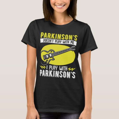 Parkinsons Doesnt Play With Me  PD Awareness T_Shirt