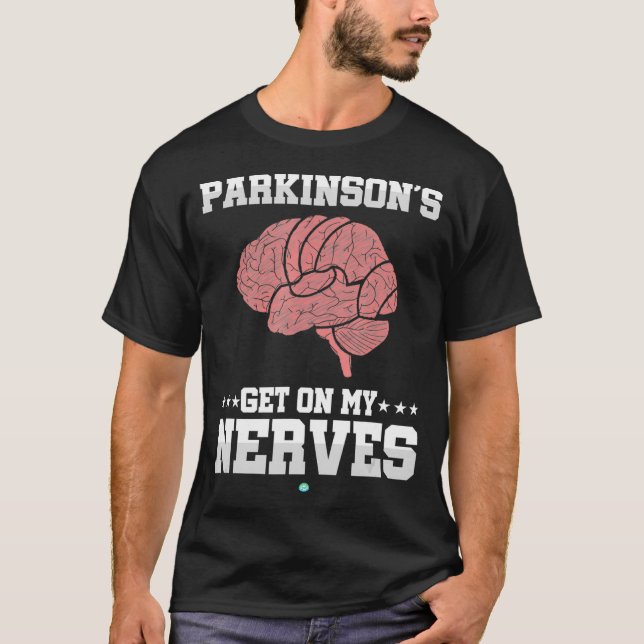 Parkinsons Gets On My Nerves  Awareness Gift T-Shirt (Front)