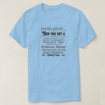 Parkinsons Hey Life Is T-Shirt