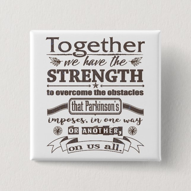 Parkinsons Together Strength dstrssd Button (Front)