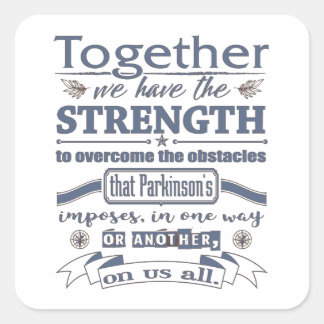 Parkinson's Together Strength Quote blue Square Sticker