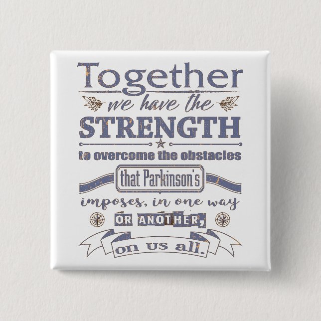 Parkinson's Together Strength Quote dstrssd blue Button (Front)
