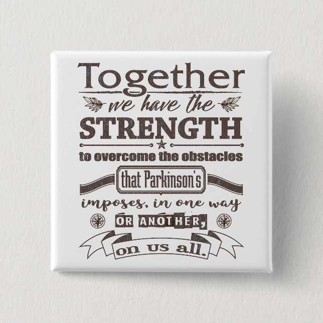 Parkinsons Together Strength Quote dstrssd Button (Front)