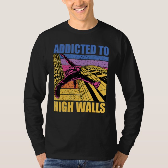 Parkour additcted to high walls funny saying T-Shirt (Front)