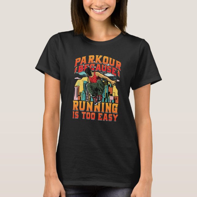 Parkour because running is too easy Premium T-Shirt (Front)