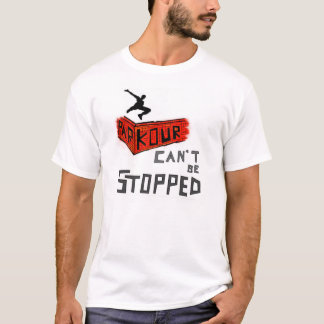 Parkour can't be stopped T-Shirt