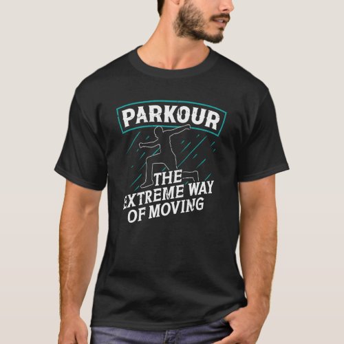 Parkour extreme way of moving for traceurs  free  T_Shirt