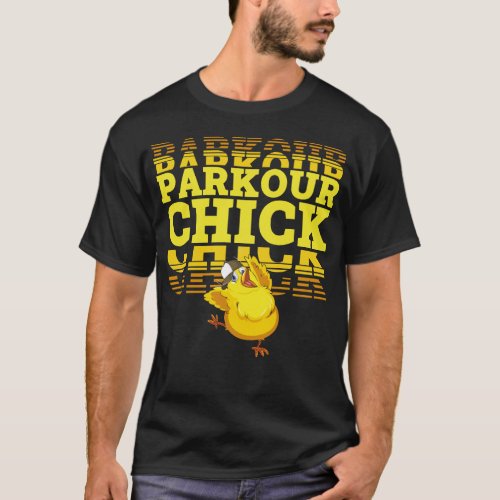 Parkour Free Running Parkour Chick Chicken Girl T_Shirt