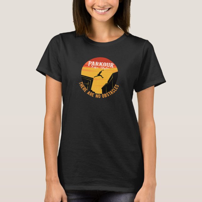 Parkour Life Style Obstacles Extrem Sports video g T-Shirt (Front)