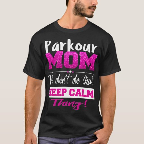 Parkour Mom Funny Mothers Day Gift T_Shirt