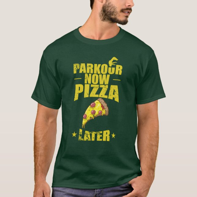 Parkour now Pizza later Sportraining friends T-Shirt (Front)