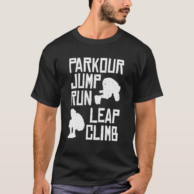 Parkour T  Jump Run Leap Climb T-Shirt (Front)