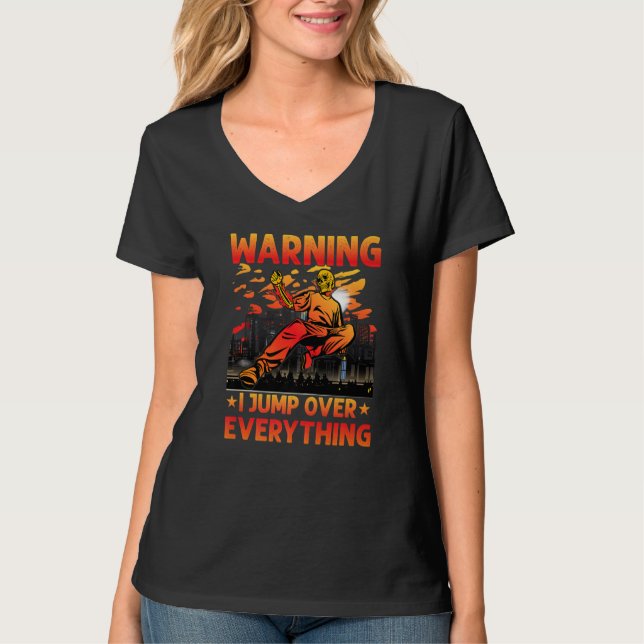 Parkour Warning I jump over everything funny sayin T-Shirt (Front)