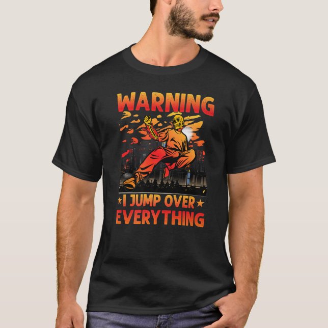 Parkour Warning I jump over everything funny sayin T-Shirt (Front)