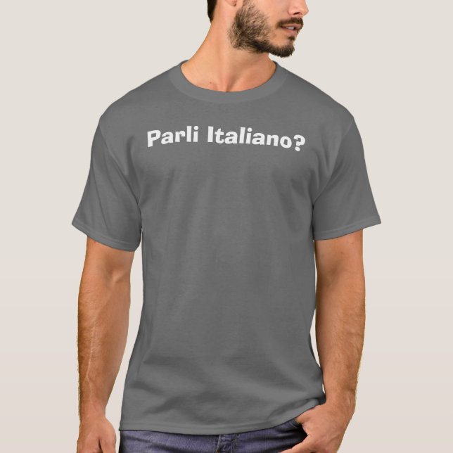 Parli Italiano? T-Shirt (Front)