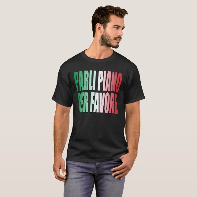 Parli Piano Per Favore Please Speak Slowly Funny T-Shirt (Front Full)
