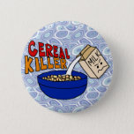 Parody Cereal Killer Breakfast Food Humor Button