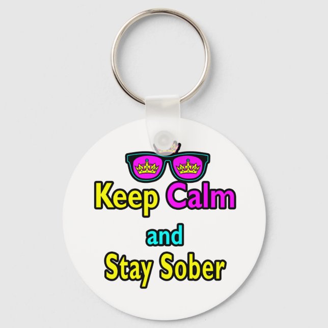 Parody Crown Sunglasses Keep Calm And Stay Sober Keychain (Front)