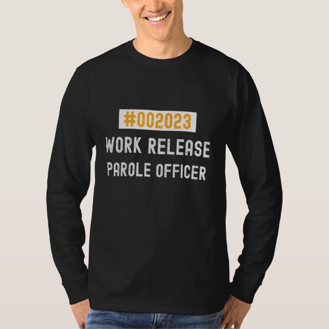 Parole Officer work release 2023 retired or retiri T-Shirt (Front)