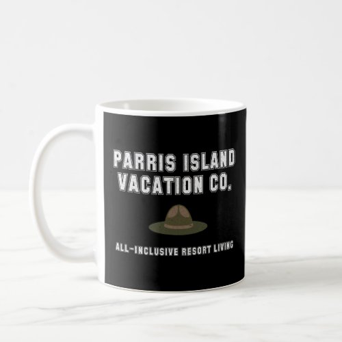 Parris Island Vacation Co All Inclusive Resort  De Coffee Mug