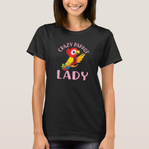 parrot bird quote crazy parrot lady T-Shirt