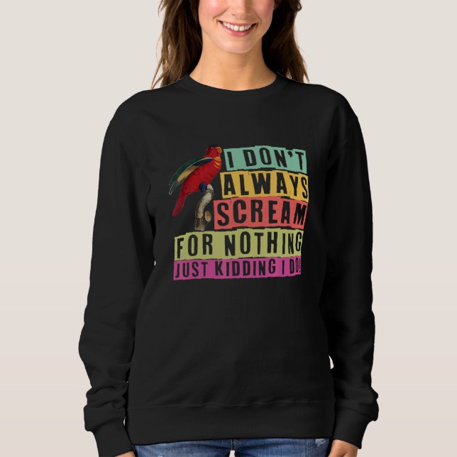 parrot bird  quote dad mom 3 sweatshirt (Front)