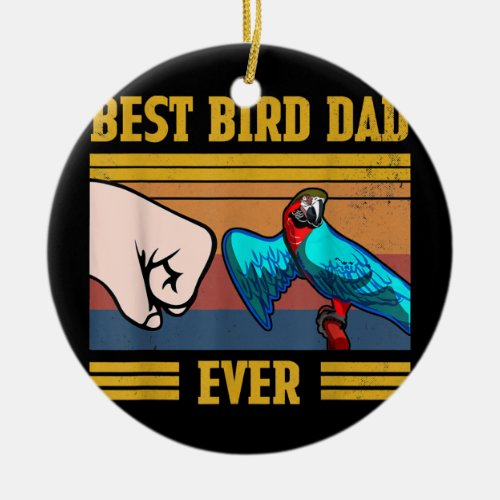 Parrot Dad Funny Parrot Enthusiast Birds Lover Ceramic Ornament