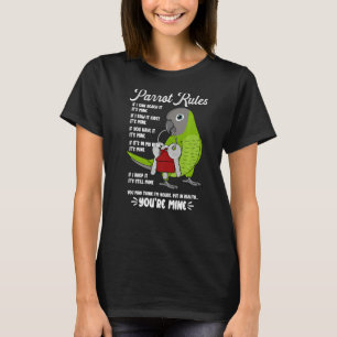 Parrot House Rules It's Mine I Dusky-headed Conure T-Shirt